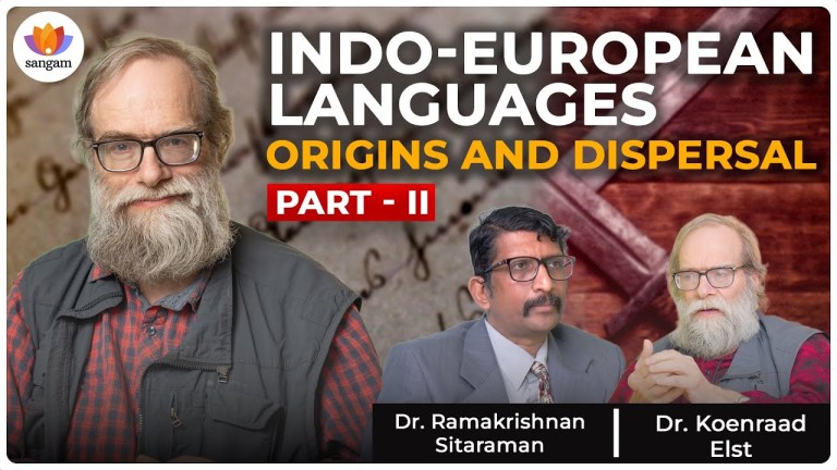 Read more about the article Indo-European Languages: Origins and Dispersal Part 2 | Dr. Koenraad Elst | Dr. Ramakrishnan Sitaraman