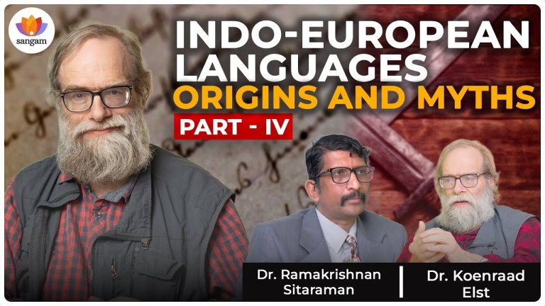 Read more about the article Indo-European Languages: Origins and Dispersal Part 4 | Dr. Koenraad Elst | Dr. Ramakrishnan Sitaraman