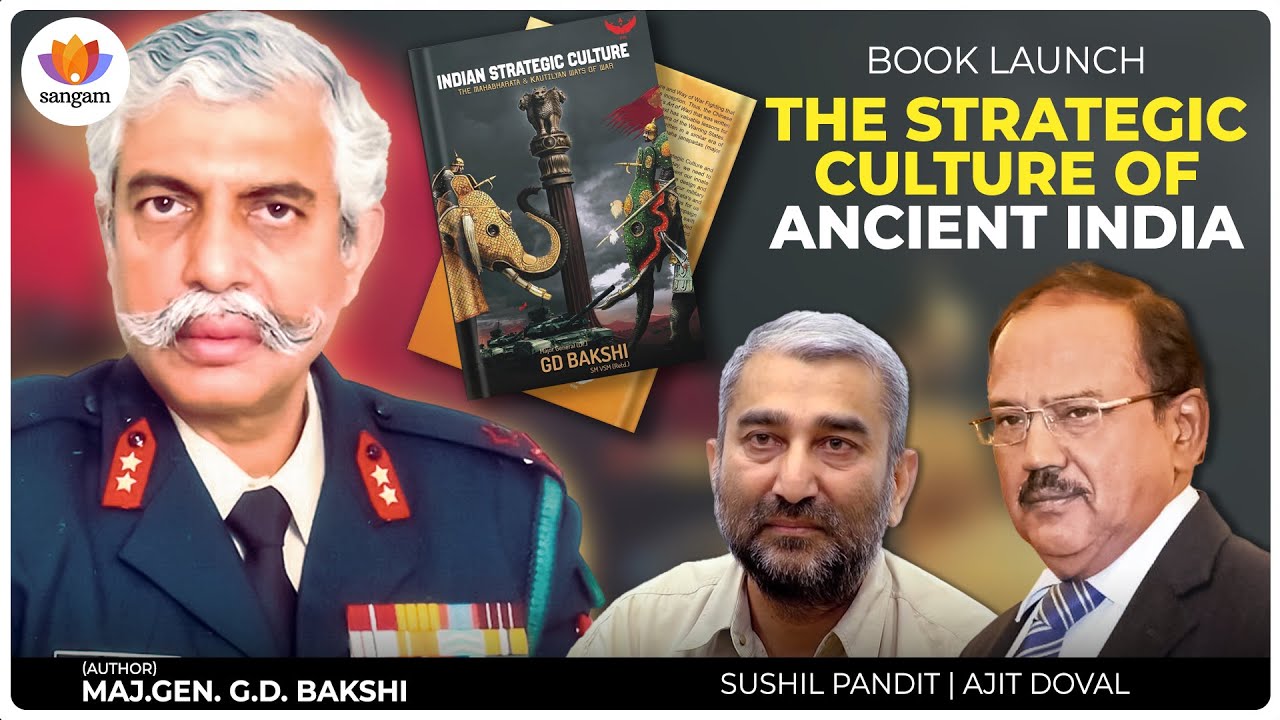 Ancient Indian War Strategy: Kautilya vs Mahabharata | MajGen GD Bakshi & Ajit Doval