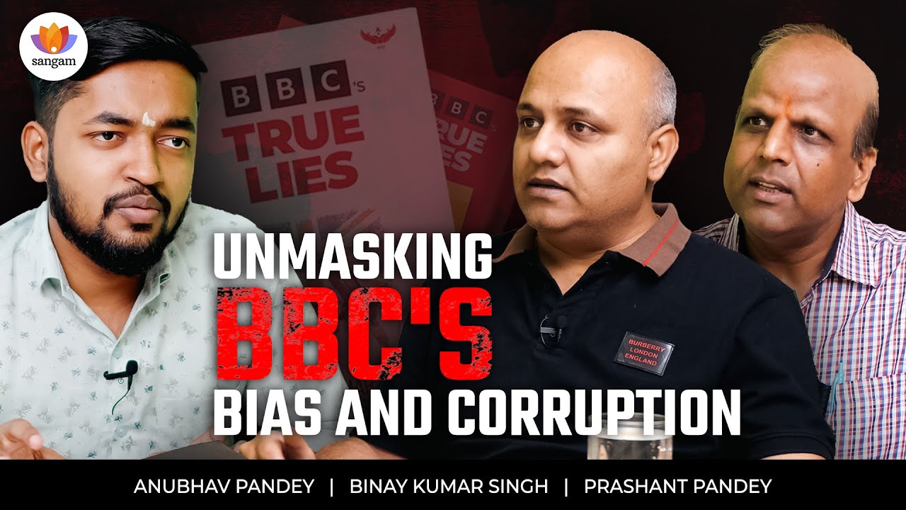 Unmasking BBC’s Bias & Corruption | Binay Kumar Singh | Prashant Pandey | Anubhav Pandey